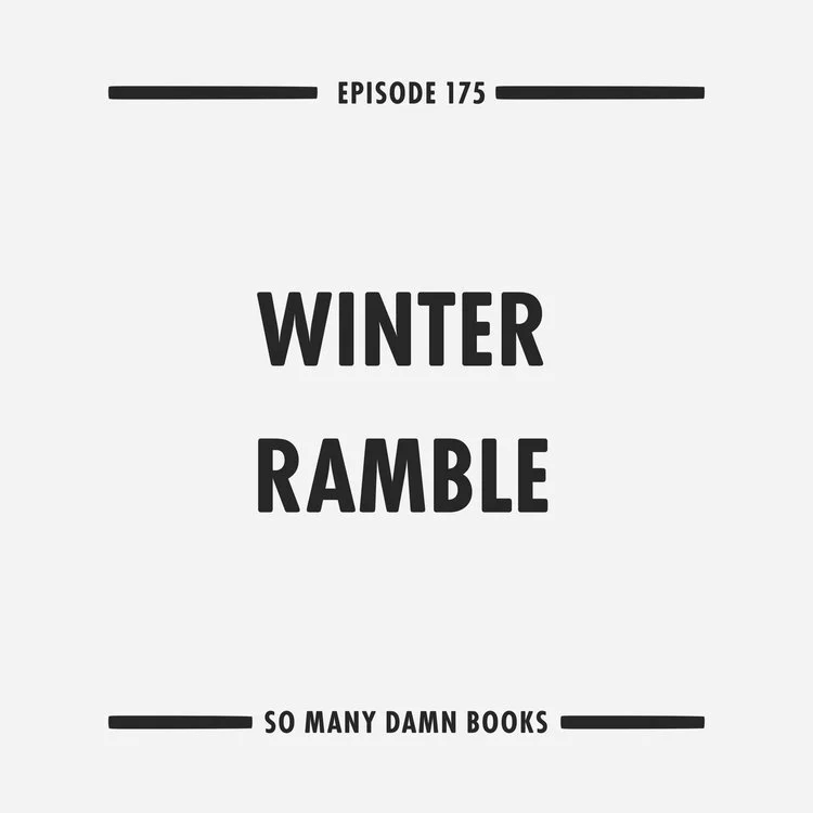 175: Winter Ramble 2021