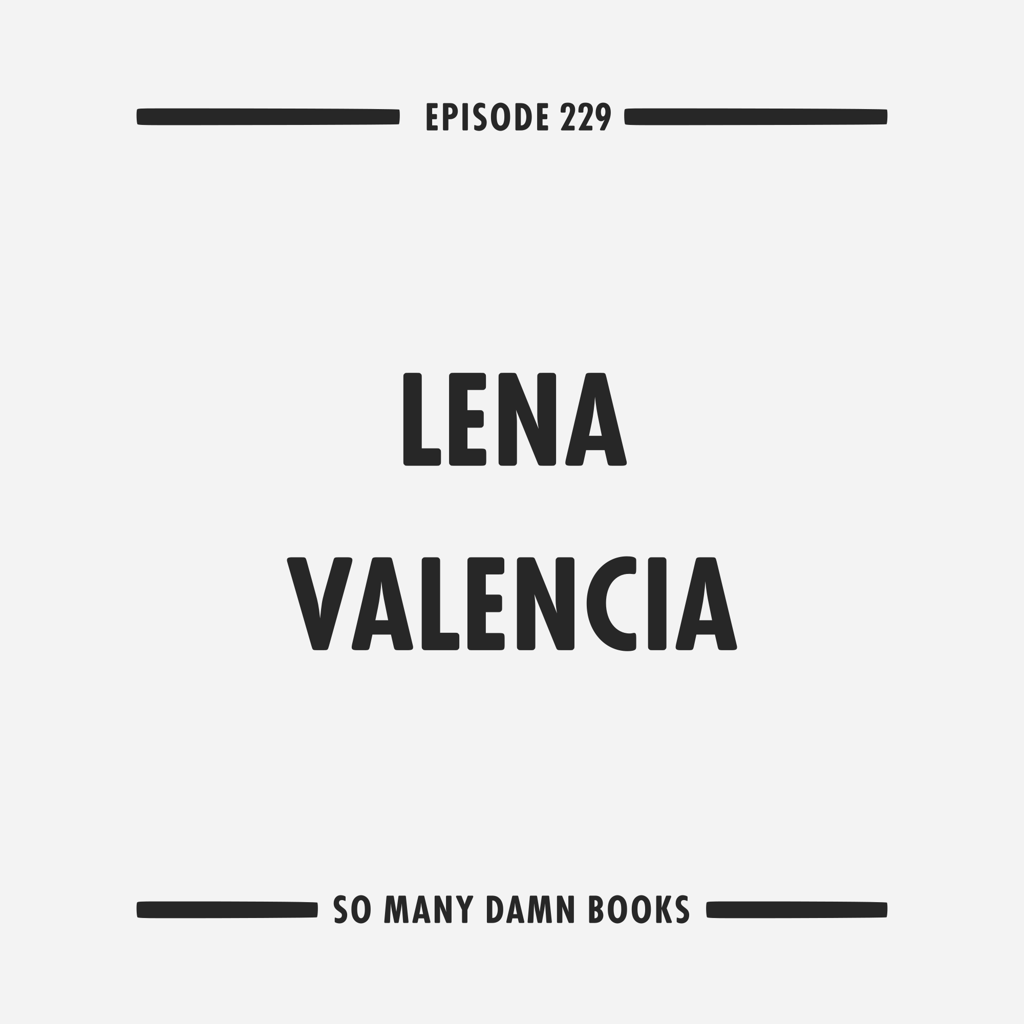 229: Lena Valencia (MYSTERY LIGHTS) &amp; Muriel Spark's DRIVER'S SEAT