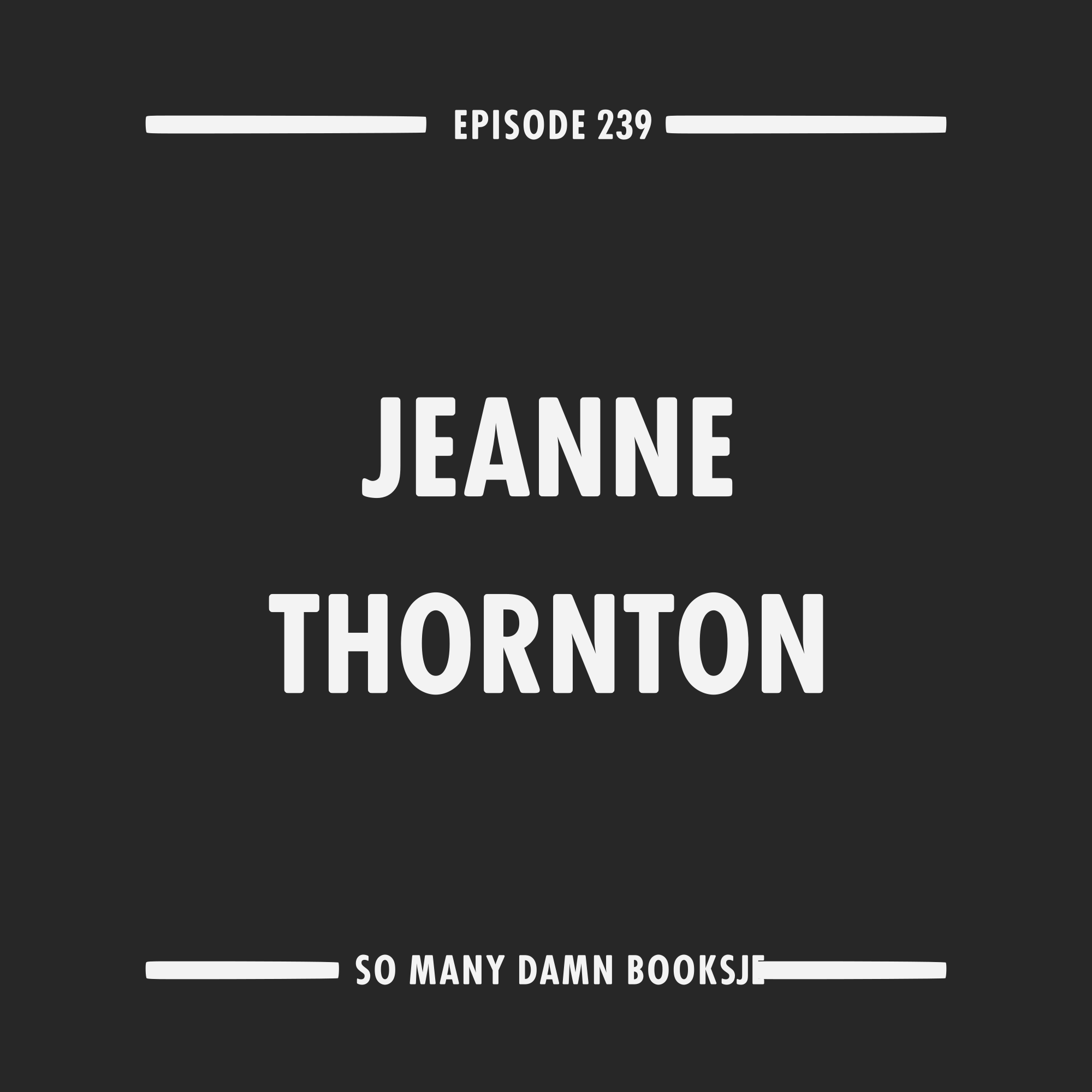 239: Jeanne Thornton (A/S/L) &amp; Anton Solomonik's REALISTIC FICTION 