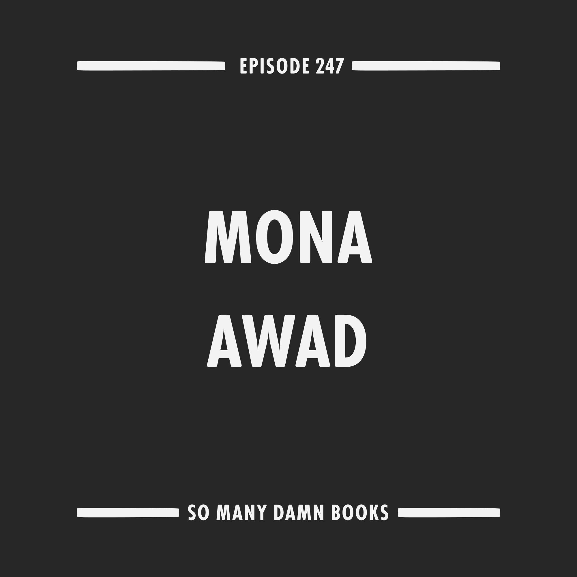 247: Mona Awad (WE LOVE YOU, BUNNY) &amp; Kenneth Grahame's THE WIND IN THE WILLOWS