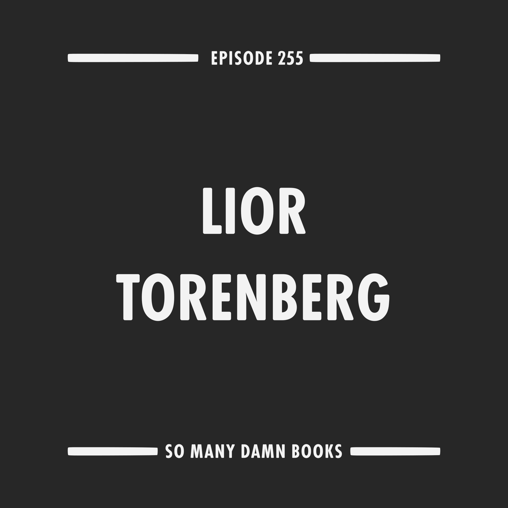 255: Lior Torenberg (JUST WATCH ME) &amp; Rufi Thorpe's MARGO'S GOT MONEY TROUBLES