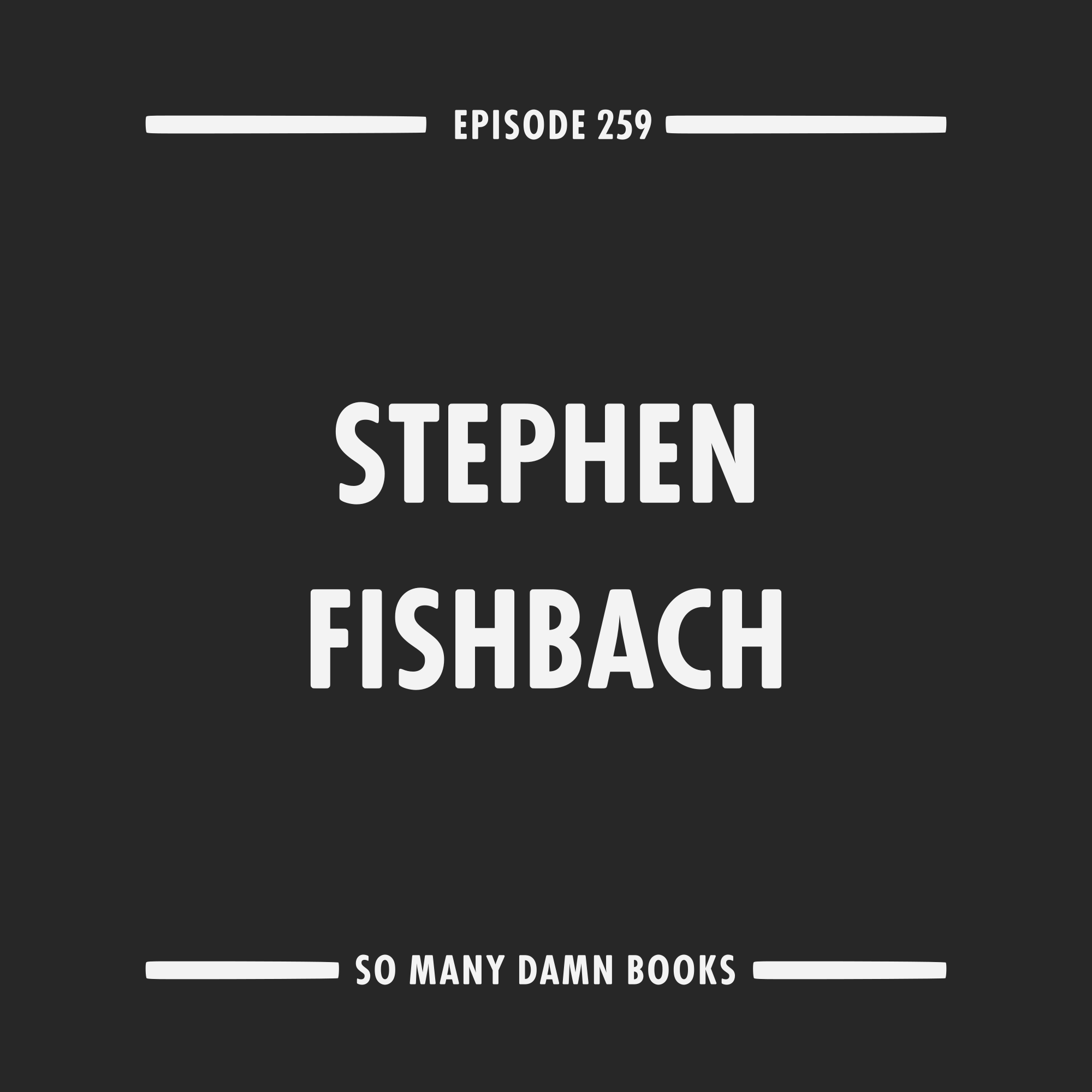 259: Stephen Fishbach (ESCAPE!) &amp; William Golding's LORD OF THE FLIES