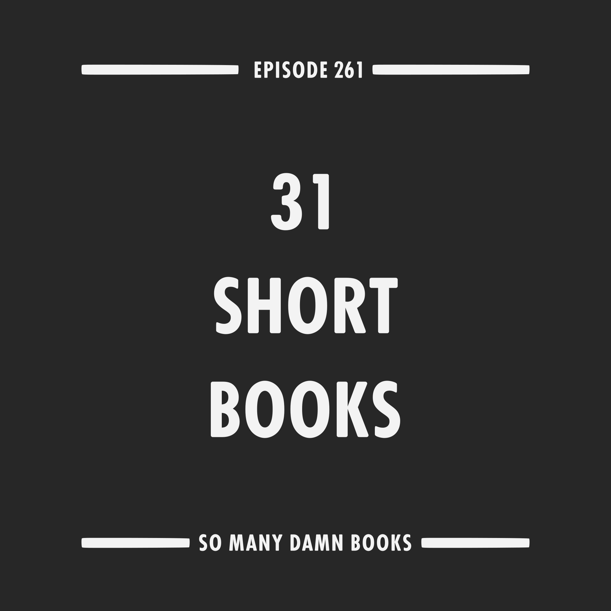 261: 31 Short Books for Busy People