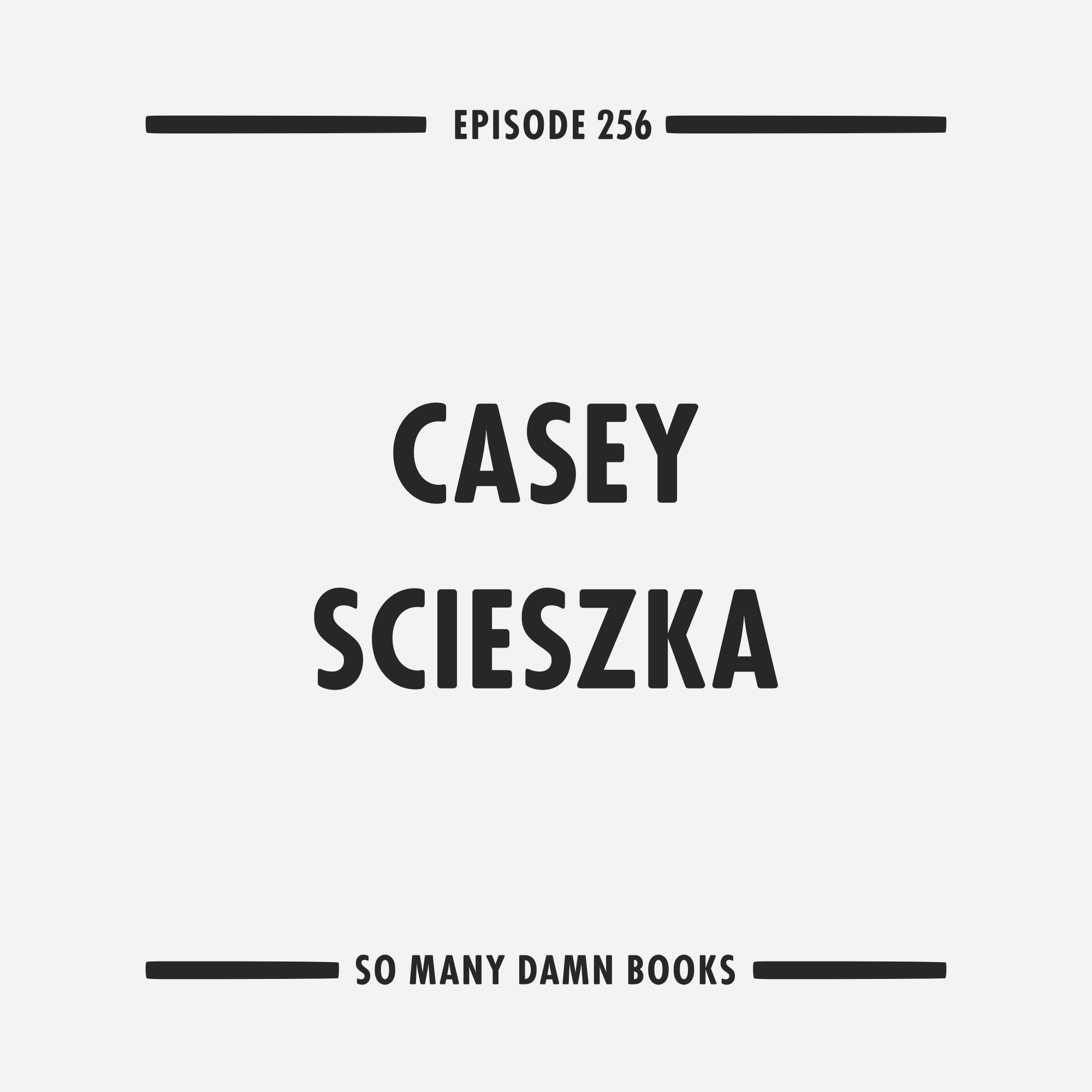 256: Casey Scieszka (THE FOUNTAIN) &amp; Natalie Babbitt's TUCK EVERLASTING