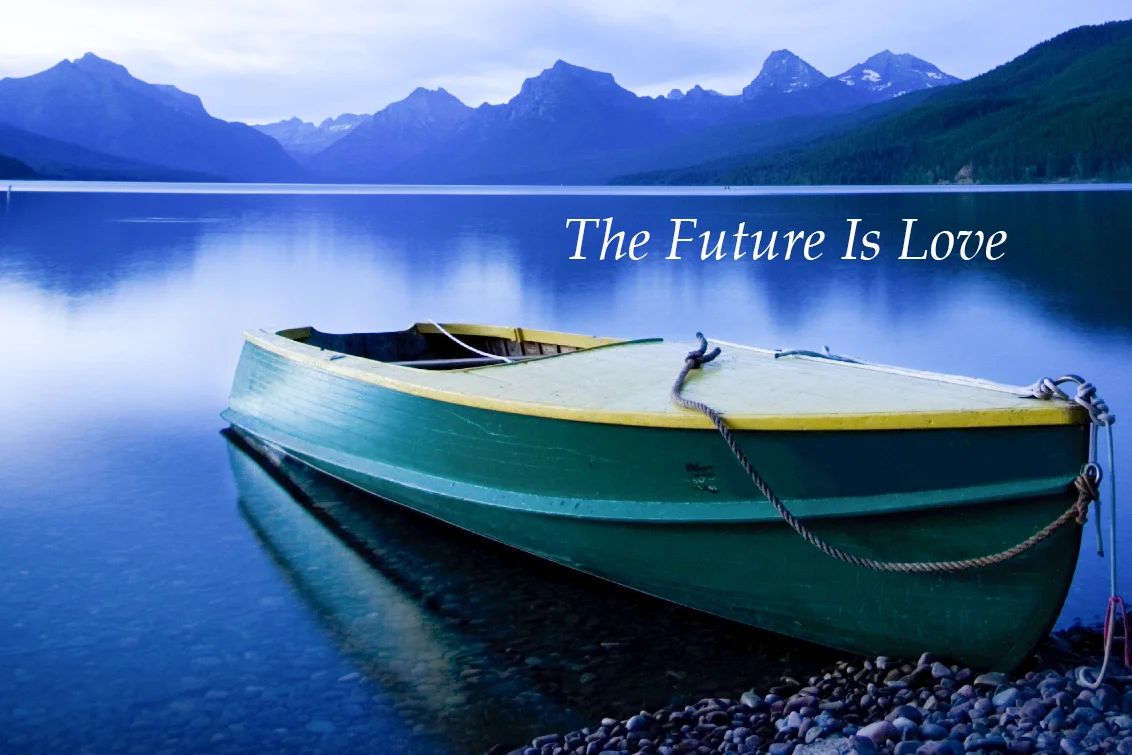 THE FUTURE IS LOVE