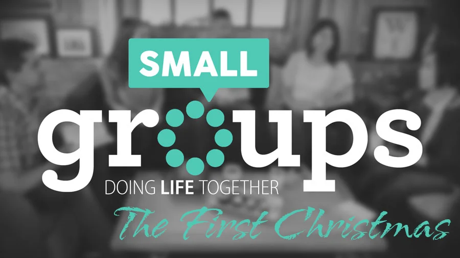 Small Groups_First Christmas.jpg