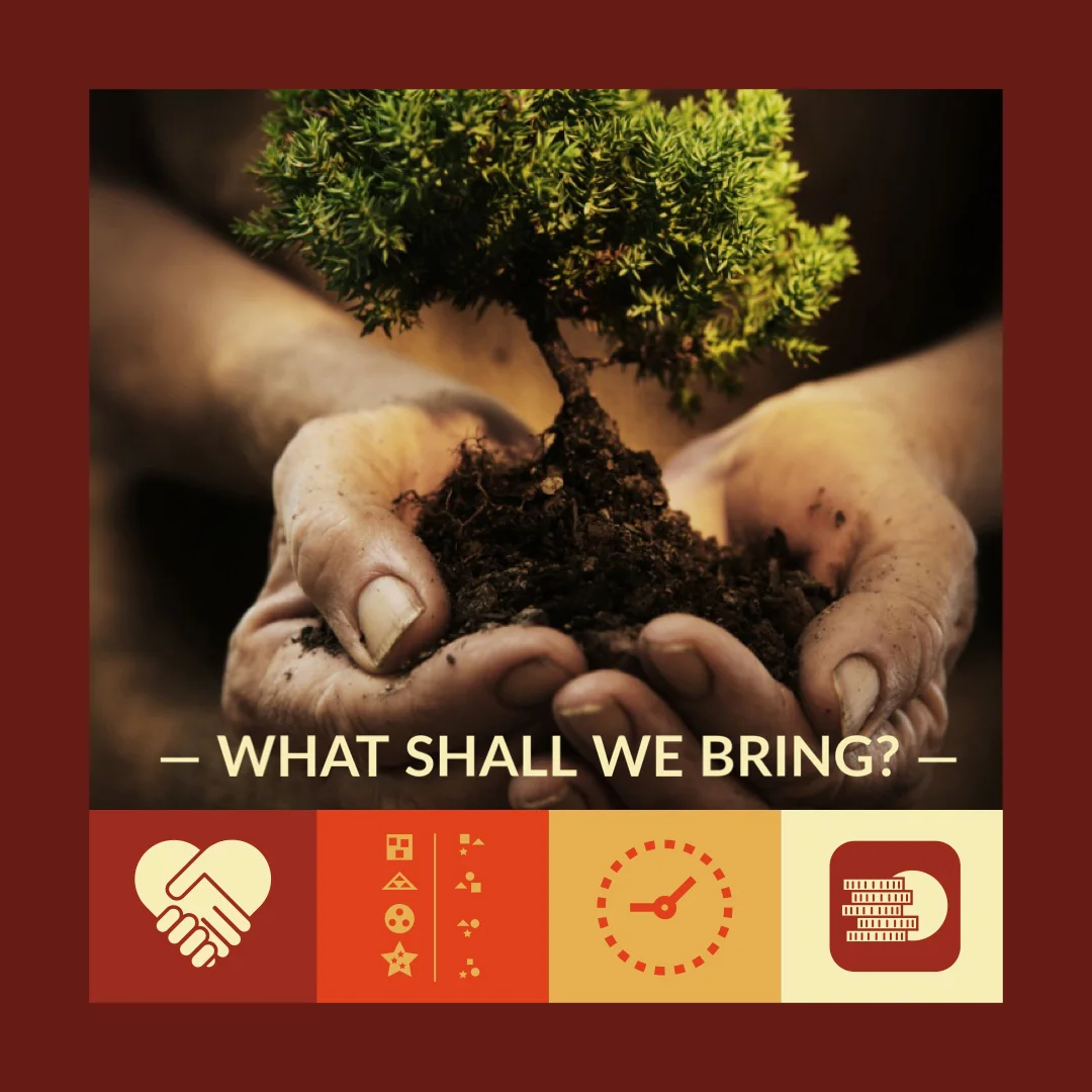 WHAT TALENTS SHALL WE BRING?