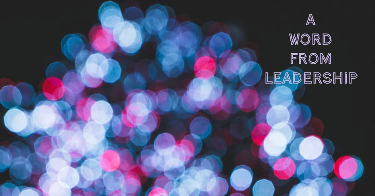 A WORD FROM OUR EXECUTIVE TEAM