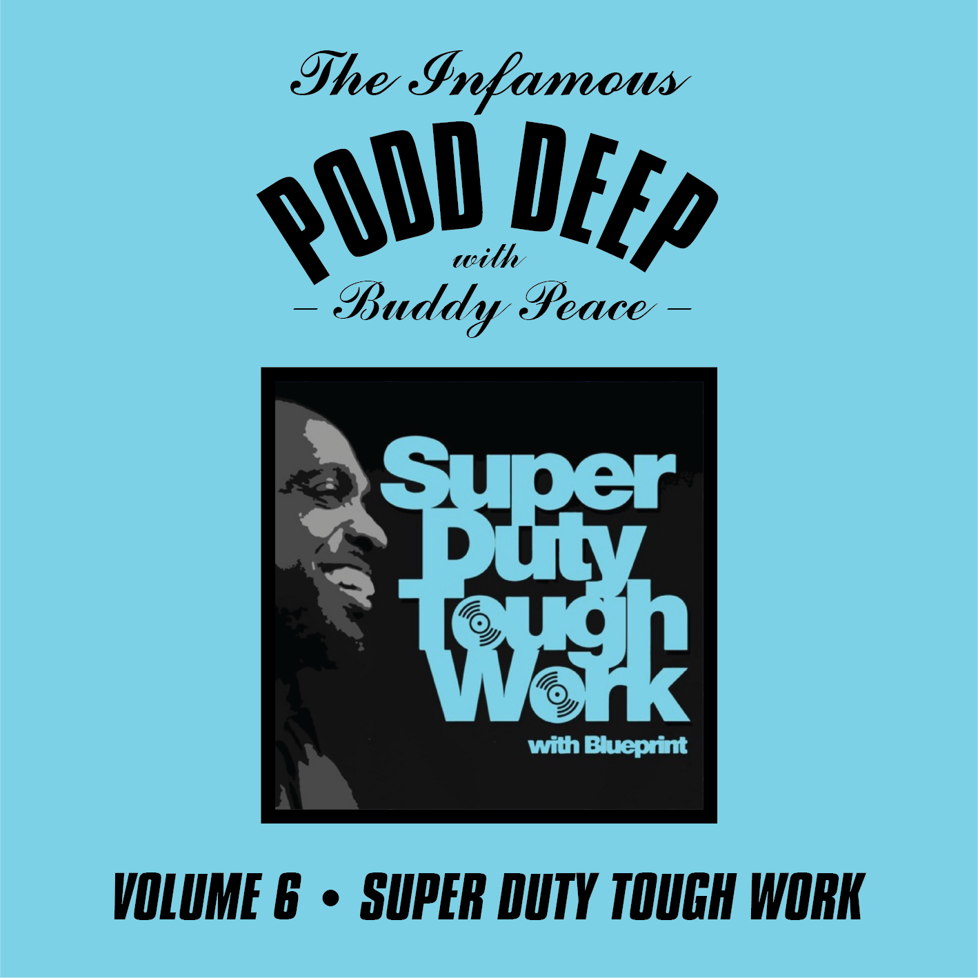 PODD DEEP •&nbsp;Volume 6 •&nbsp;'Super Duty Tough Work'