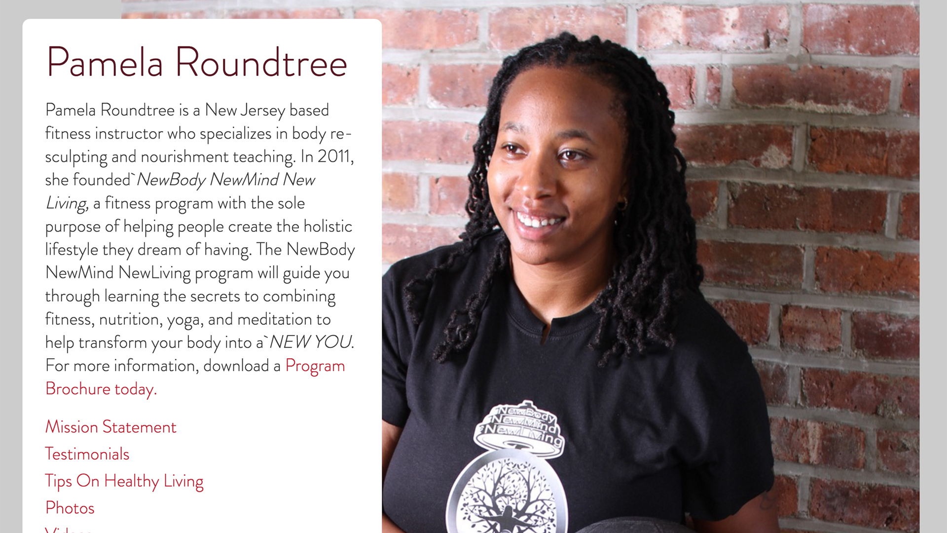Pamela Roundtree, NewBody.NewMind.NewLiving (Jersey City, Hudson County) ** FEATURED PAGE NewBML guides you on your journey by combining fitness, nutrition, yoga, and meditation to help transform your body and mind into a NEW YOU. 
