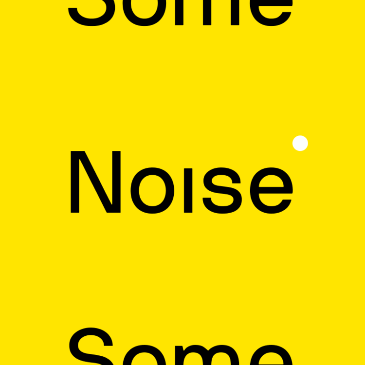 Some Noise