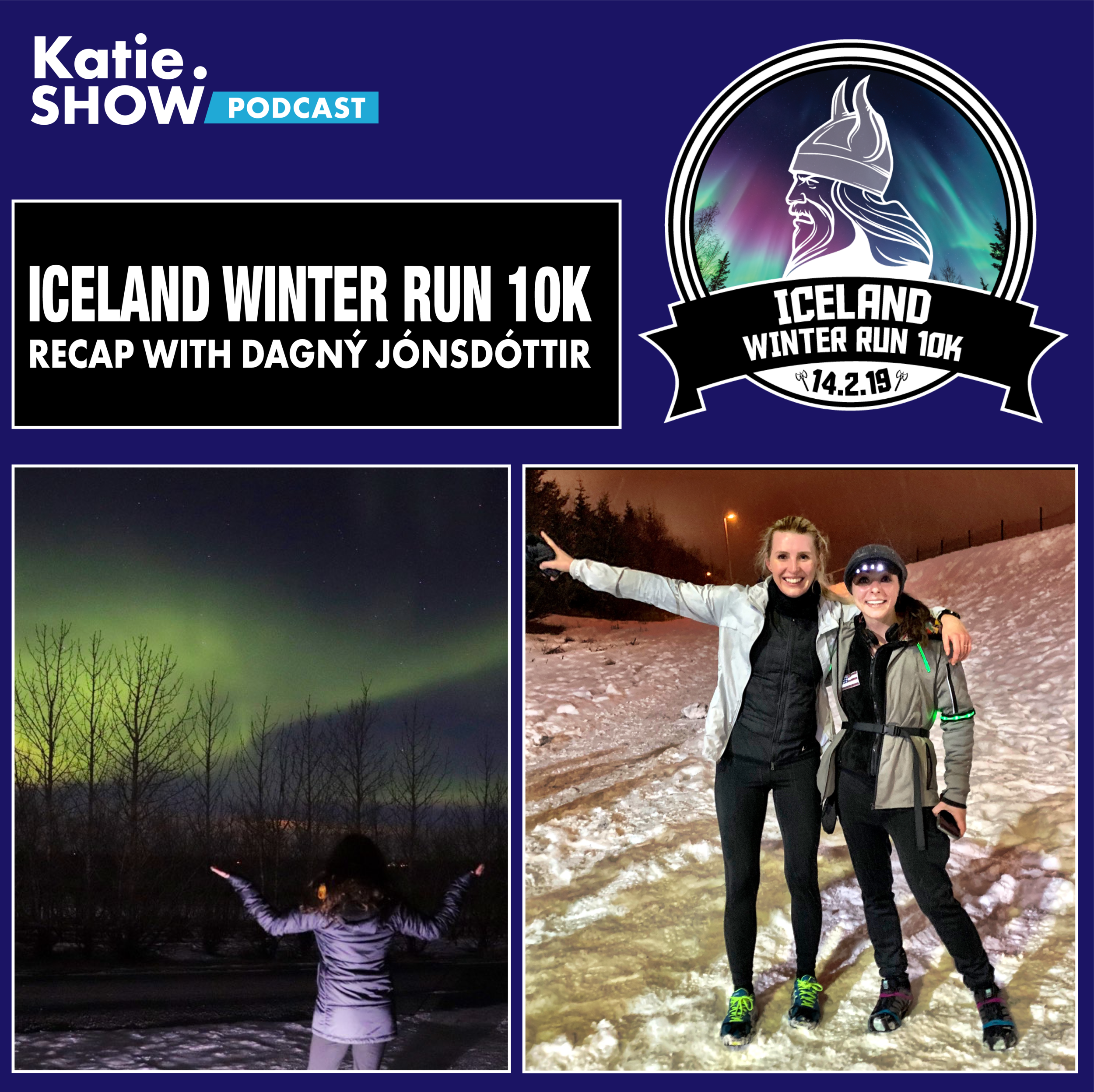Katie.Show | EP 91: Iceland Winter Run 10K Recap With Dagny Jonsdottir