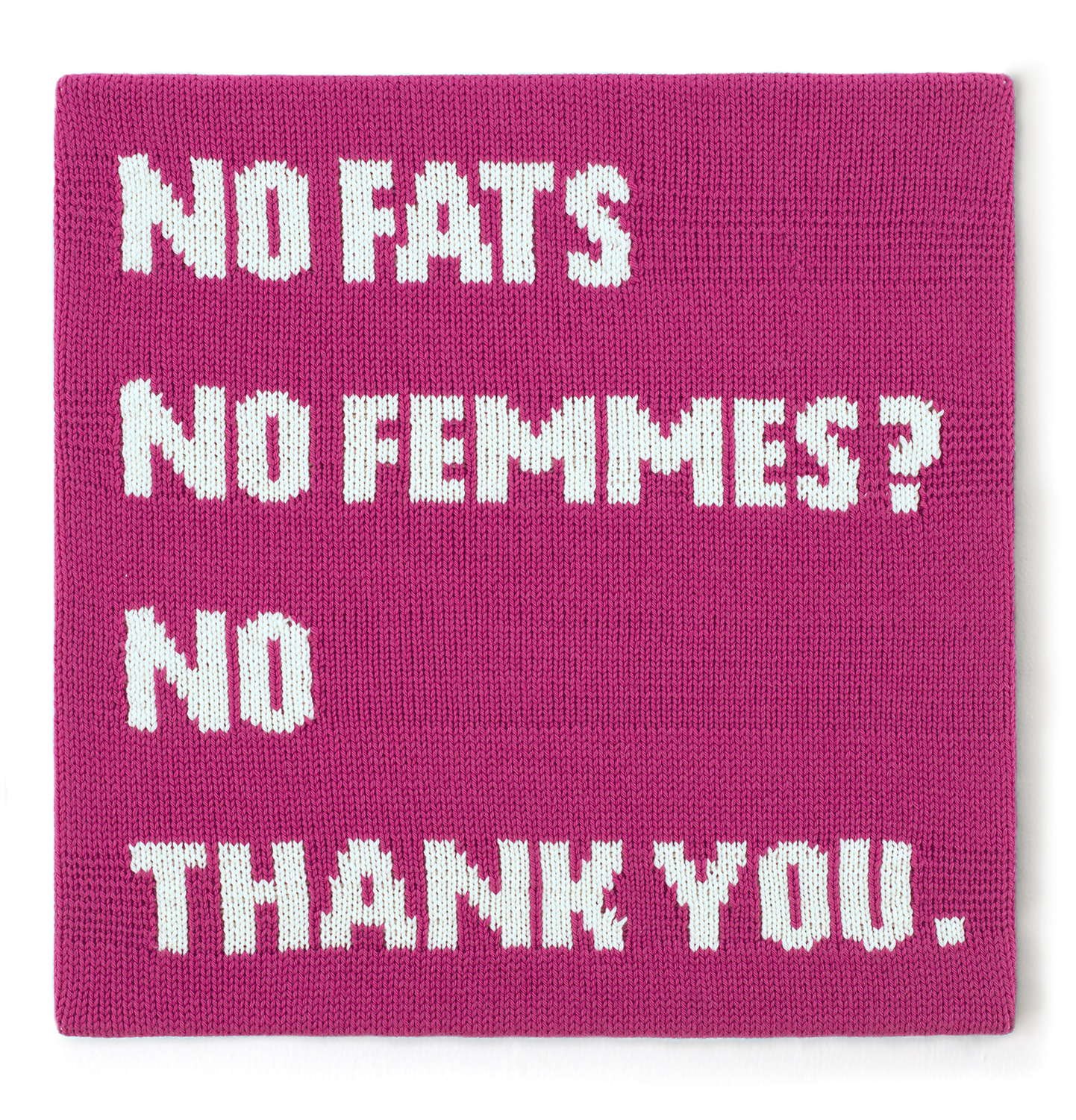 NO FATS NO FEMMES? NO THANK YOU.