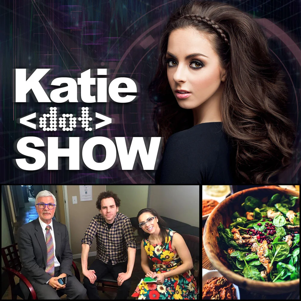 Katie.Show | Ep 021: Super genius Dr. Gundry on a potential groundbreaking diet PART ONE