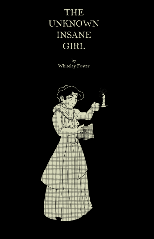 The Unknown Insane Girl - 2017 In New York City 1887 young Nelly goes undercover to expose the systemic corruption of mental health care system, but what she discovers is more horrible than she could have ever imagined... An 8 page Nonfiction scroll comic about the famous reporter Nelly Bly and the incredible story that made her career - 2 week work period