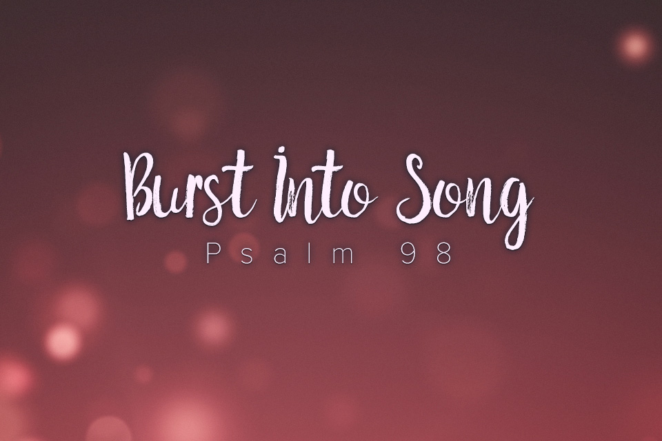 Burst Into Song!
