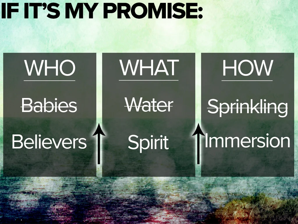 If it's my promise, then baptizing babies is silly!