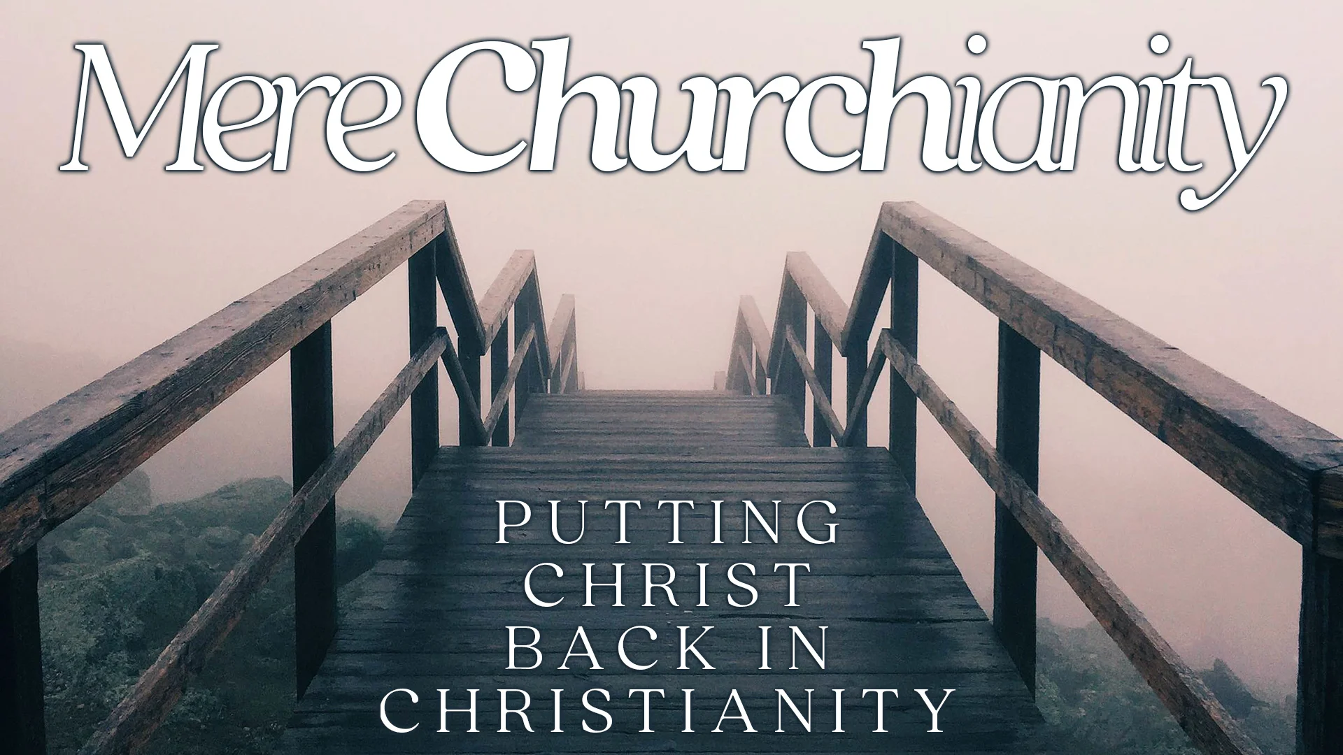 Mere Churchianity: Part 01