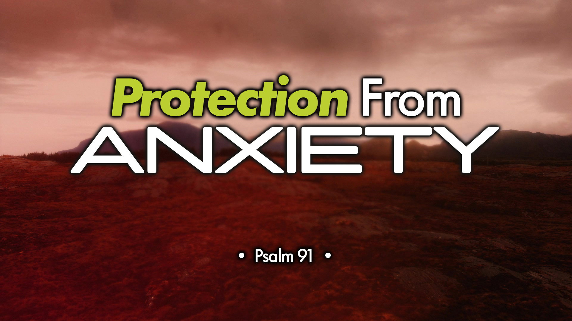PROTECTION From Anxiety