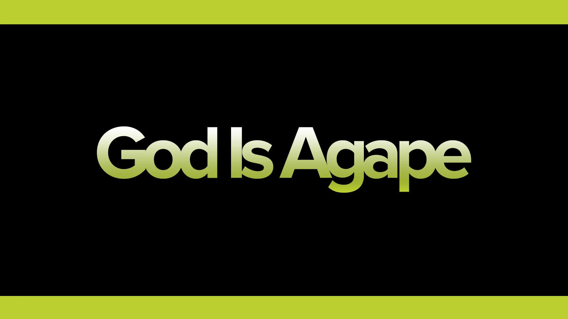 God is Love: AGAPE