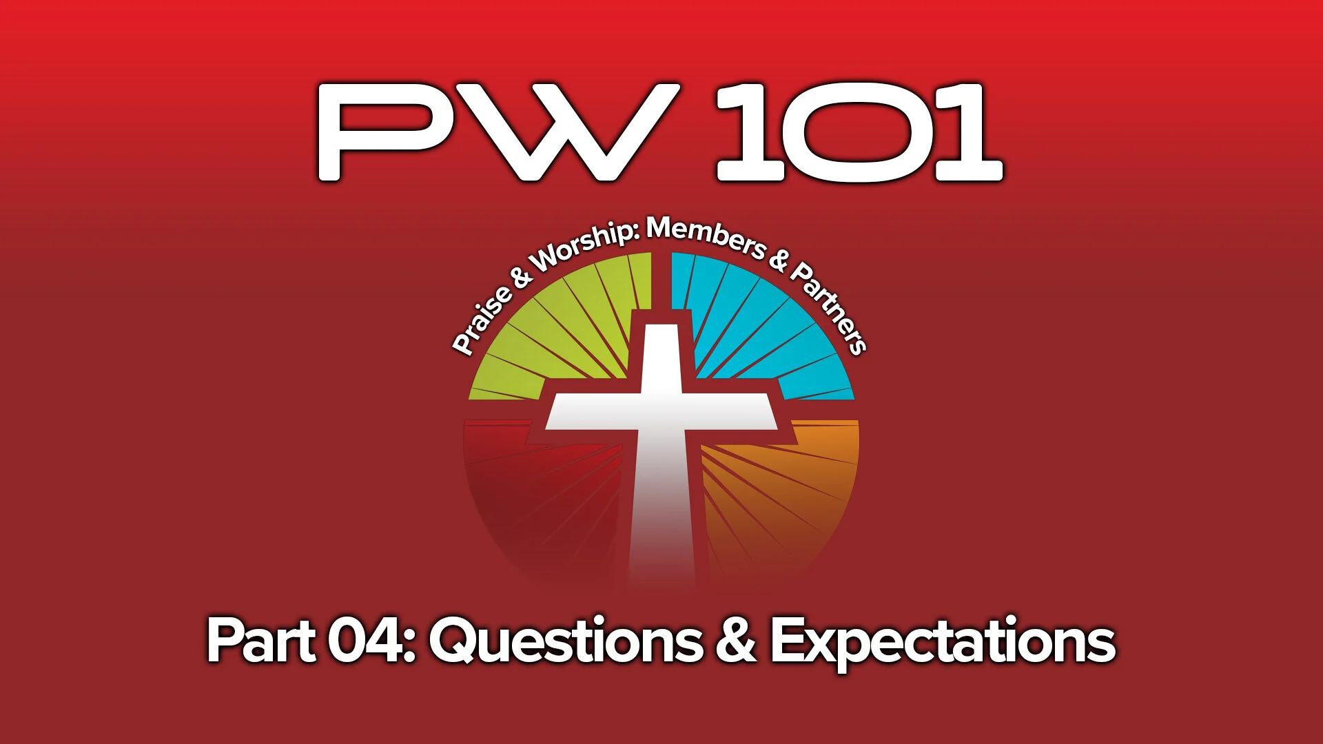 PW 101 - Part Four