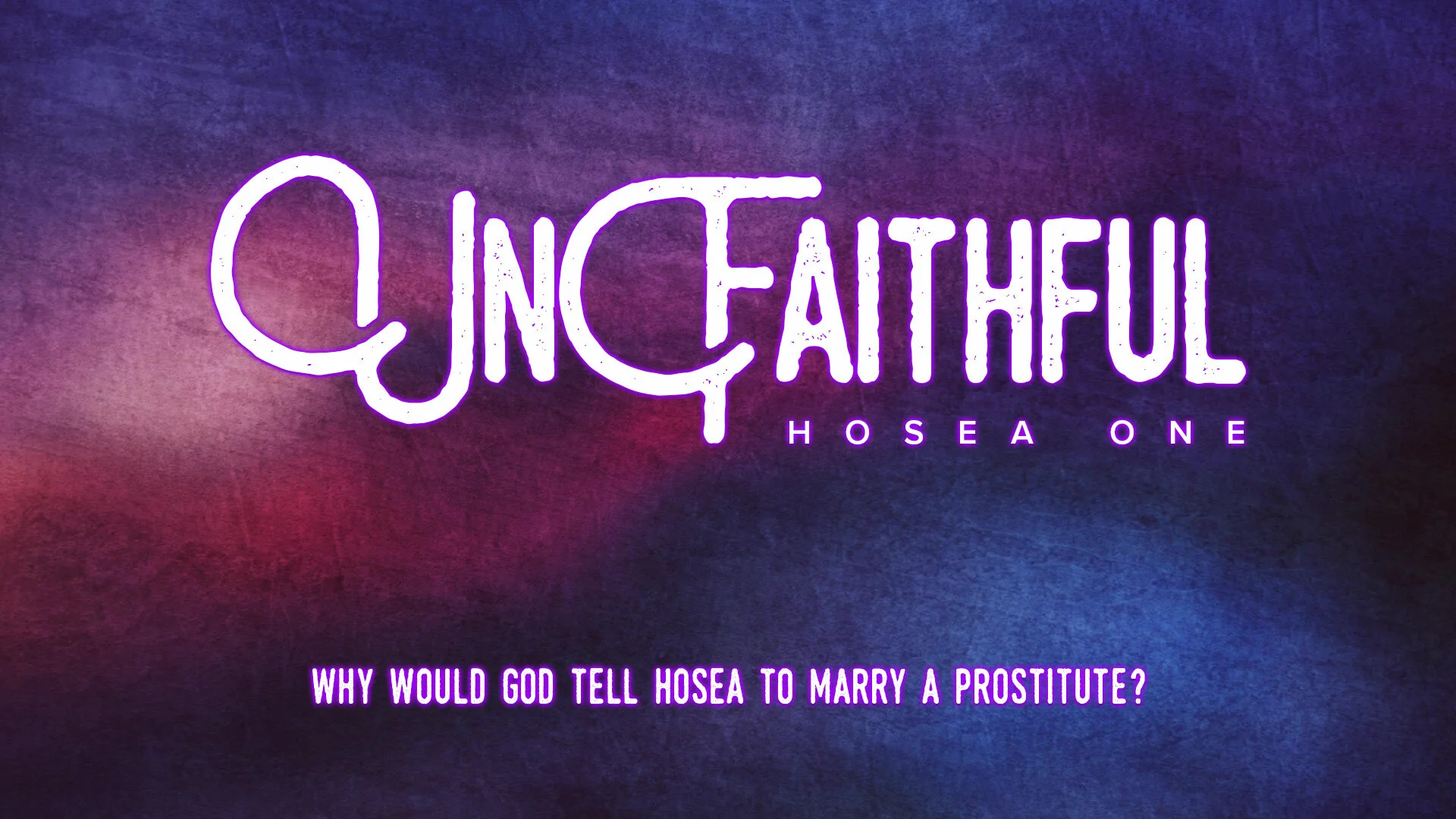 Unfaithful - Hosea 1