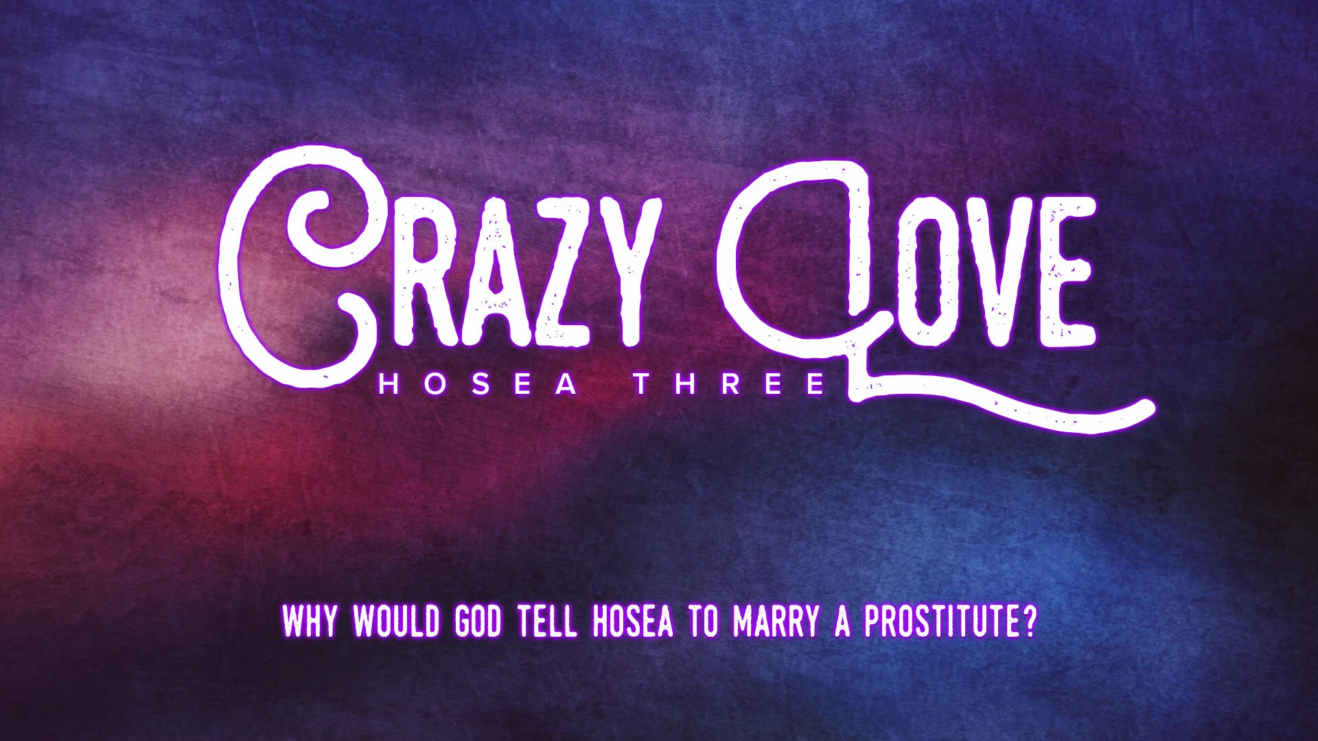 Crazy Love - Hosea 3