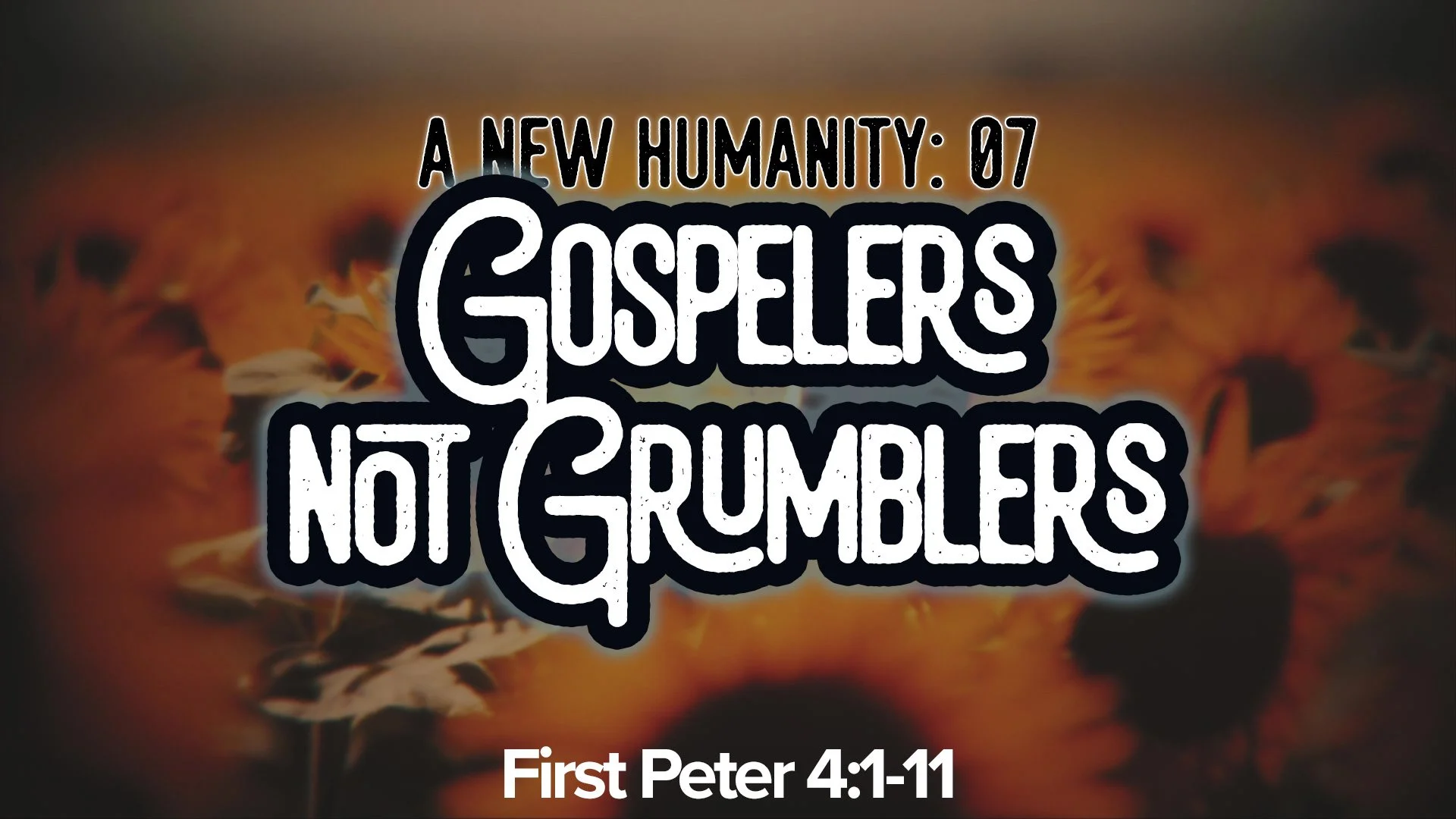 Gospelers not Grumblers
