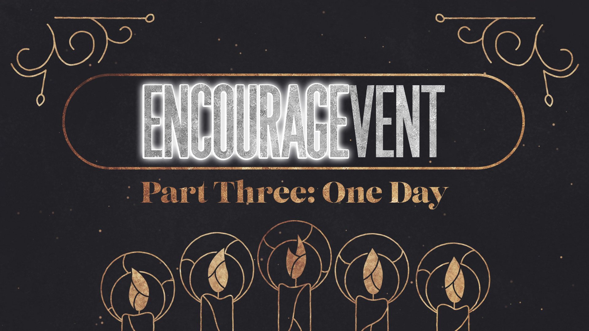 Encouragevent: ONE DAY