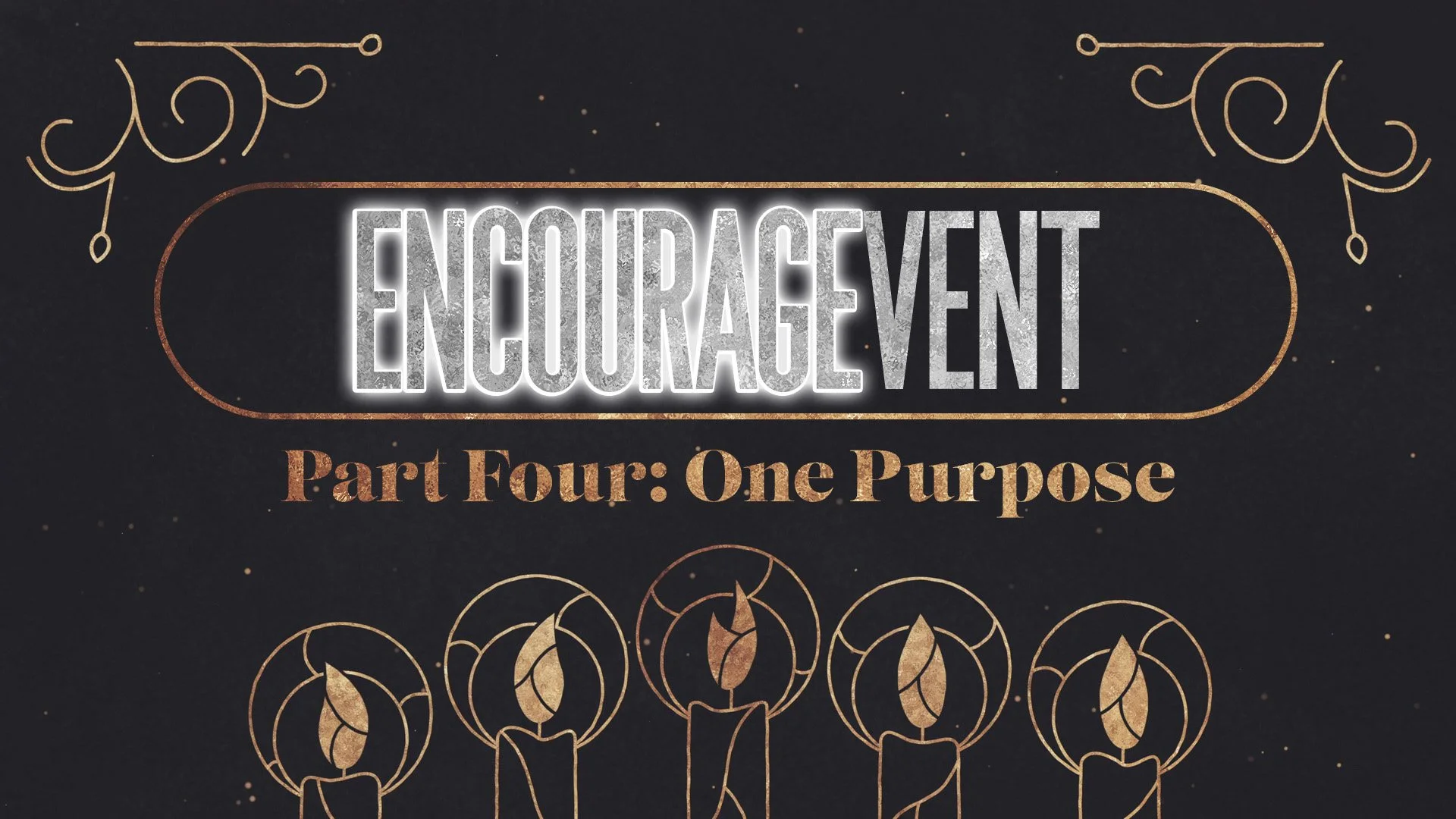Encouragevent: ONE PURPOSE