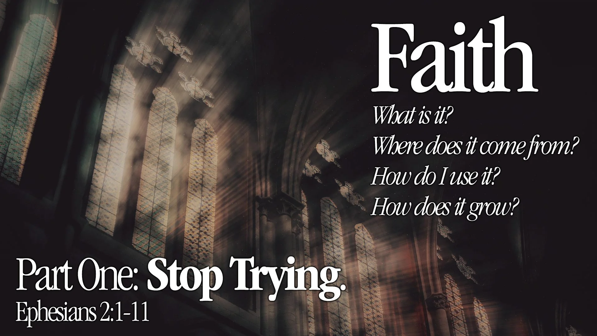 Faith Part 01 - Stop Trying