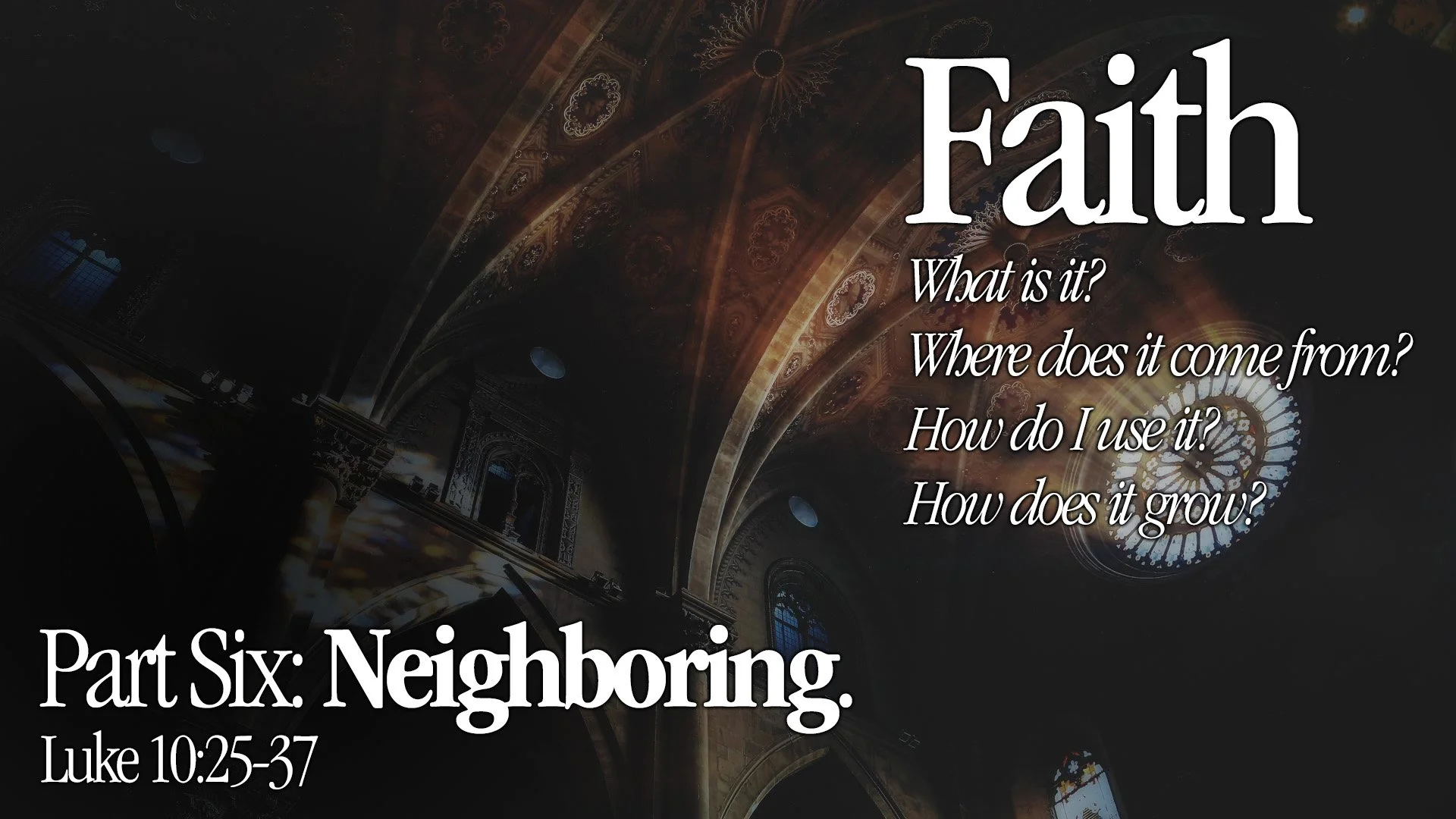 Faith Part 06 - Neighboring