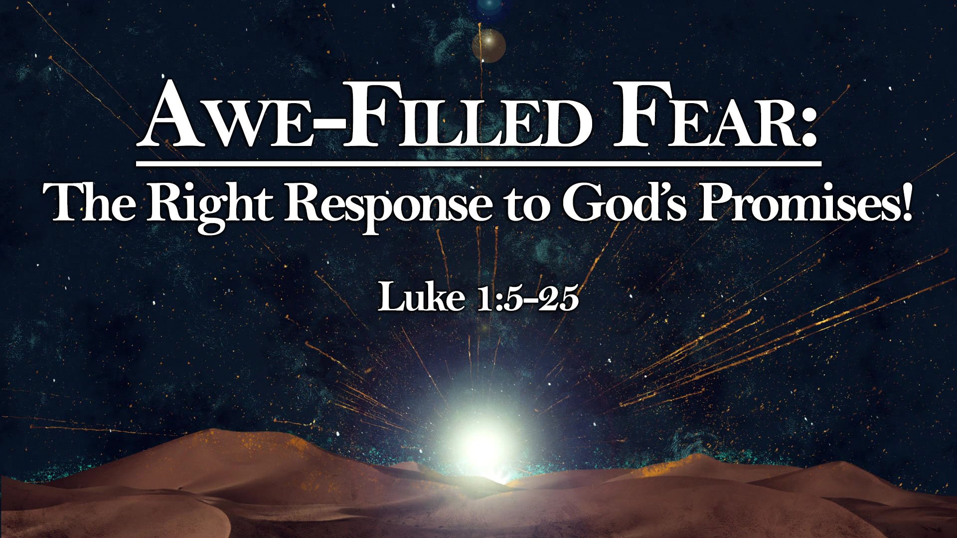 “Awe-filled Fear – The Right Response to God’s Promises!”