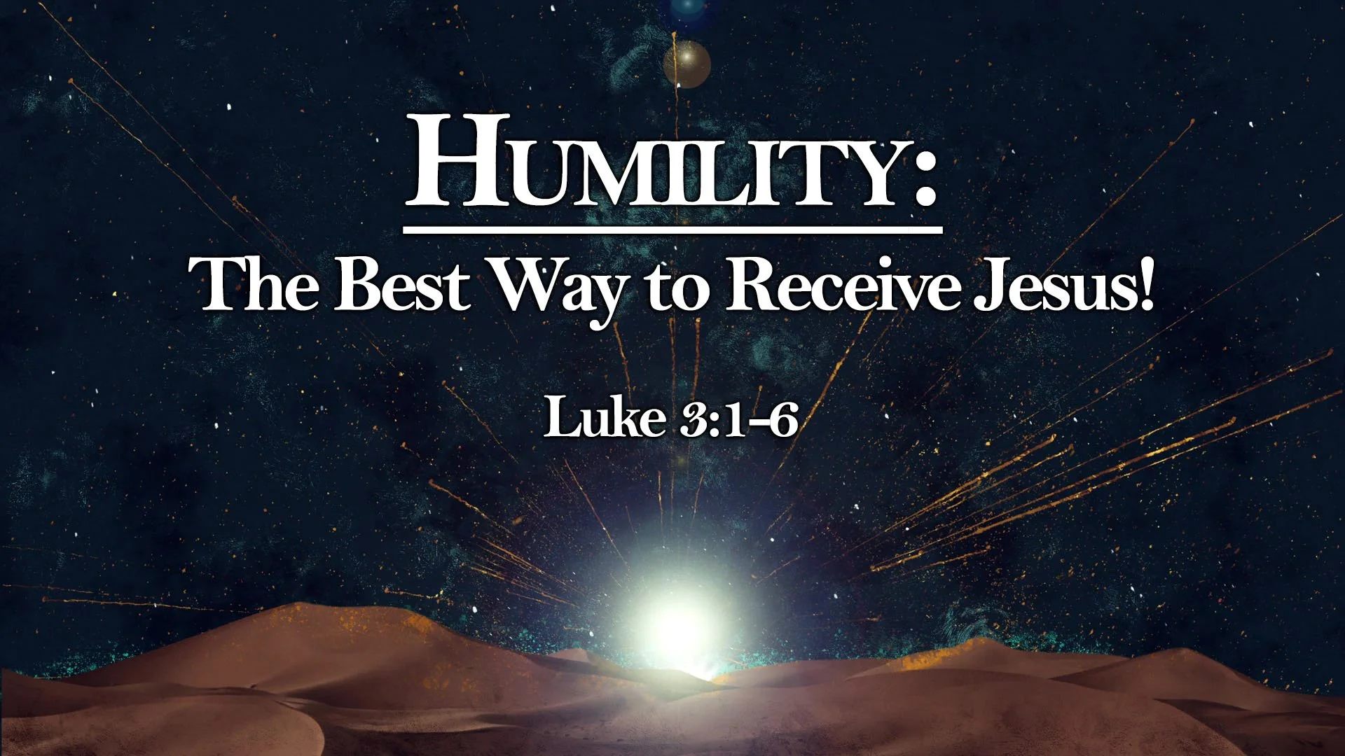 “Humility – The Best Way to Receive Jesus!”