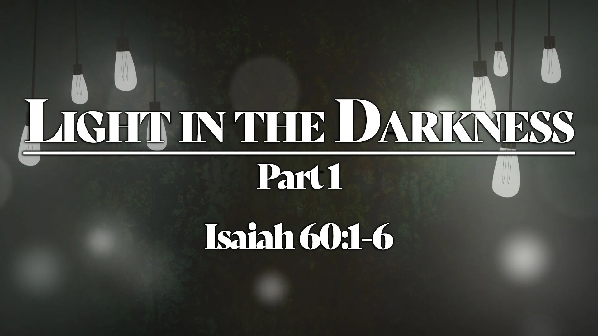 Light in the Darkness: Part 1