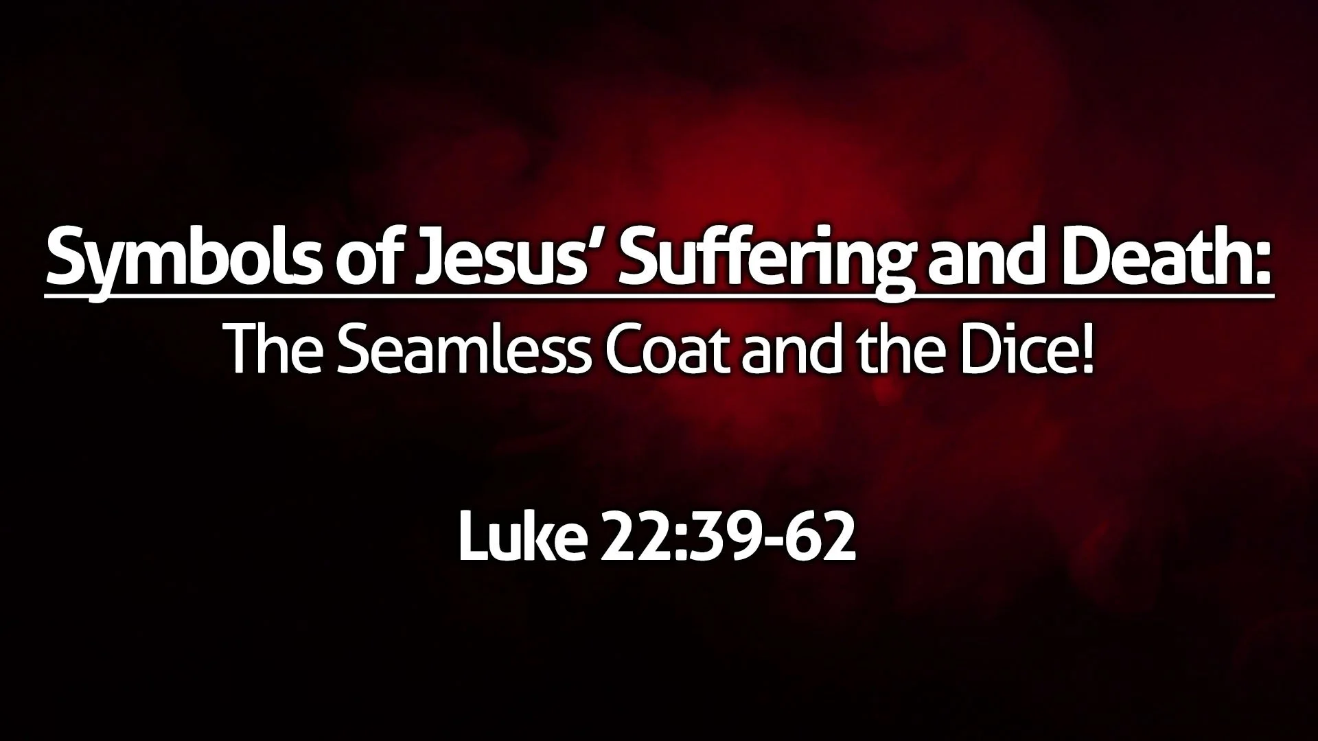“Symbols of Jesus Suffering and Death – The Seamless Coat and the Dice!”