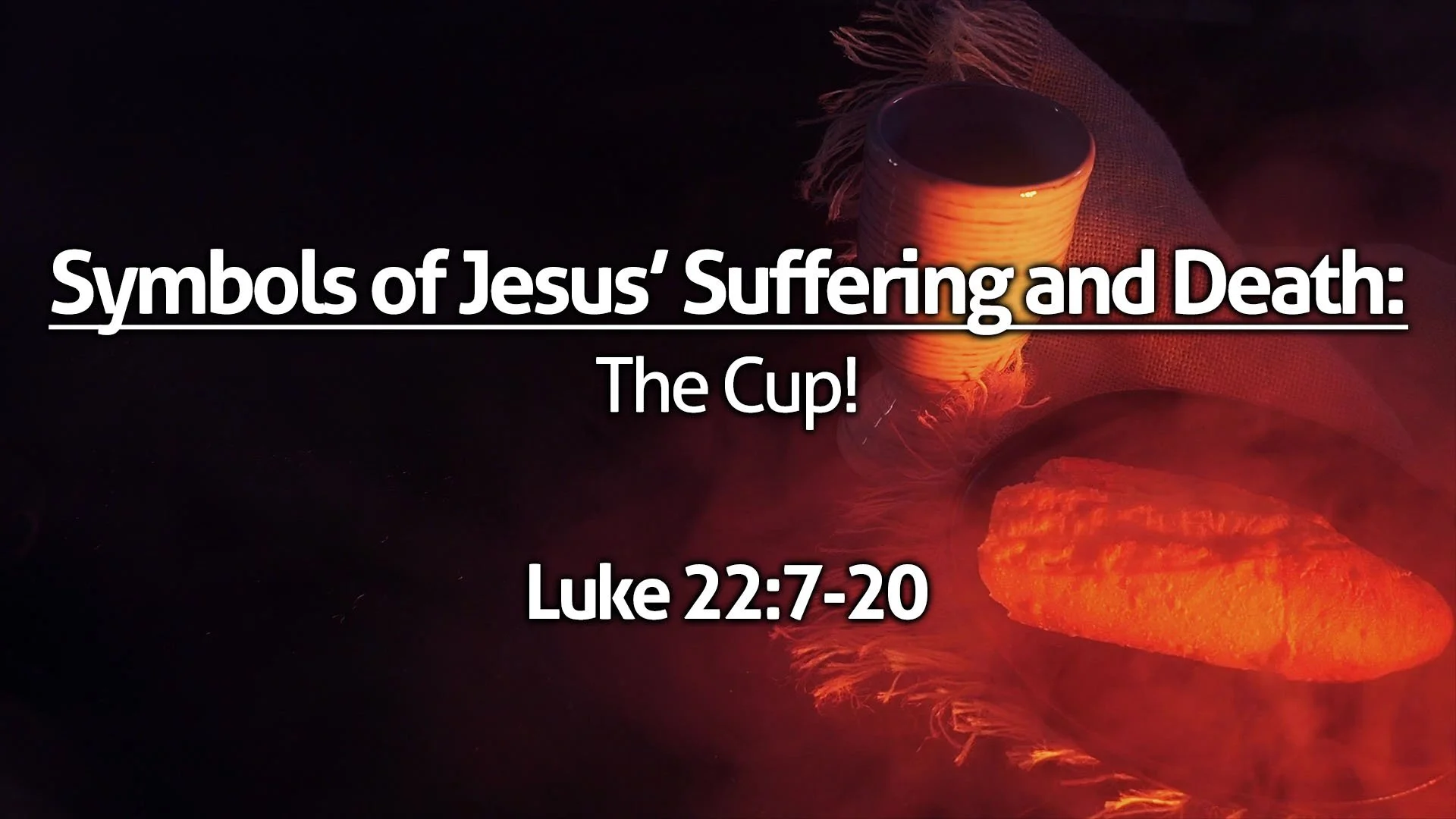 “Symbols of Jesus’ Suffering and Death – The Cup!”