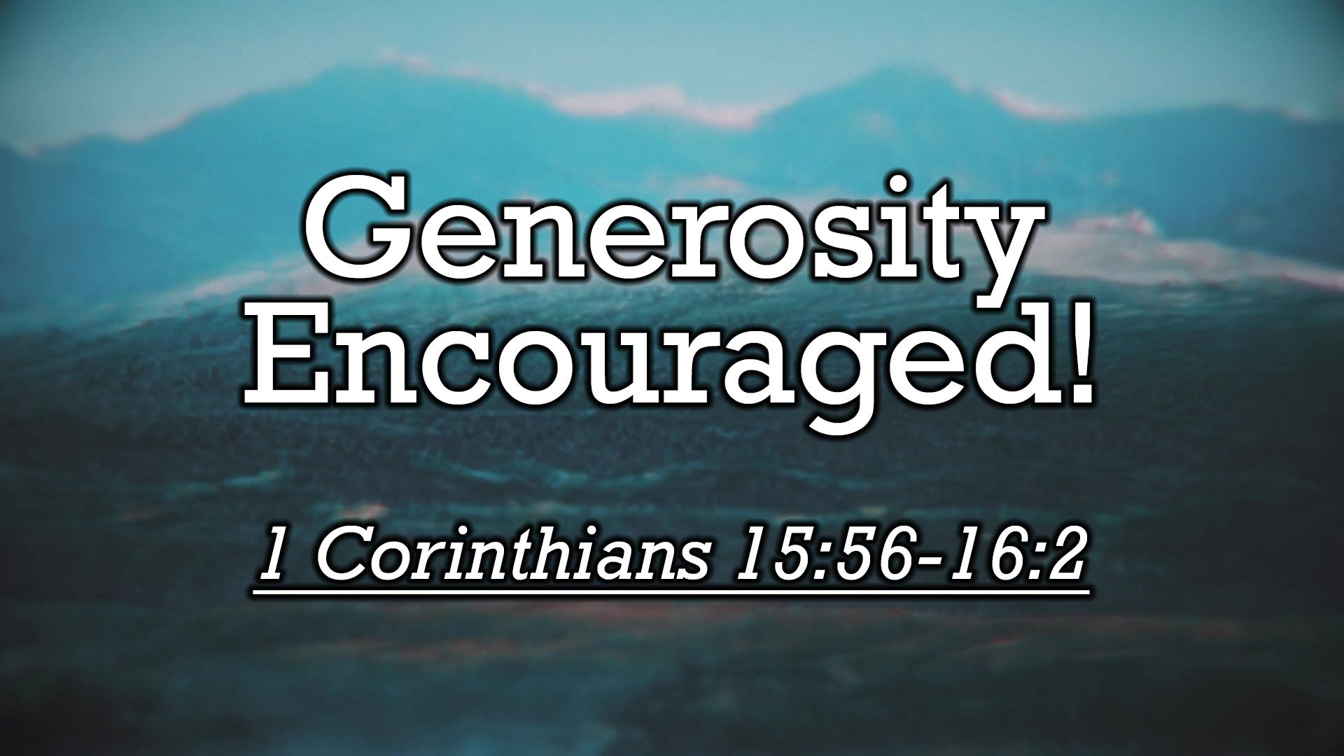 "Generosity Encouraged!"
