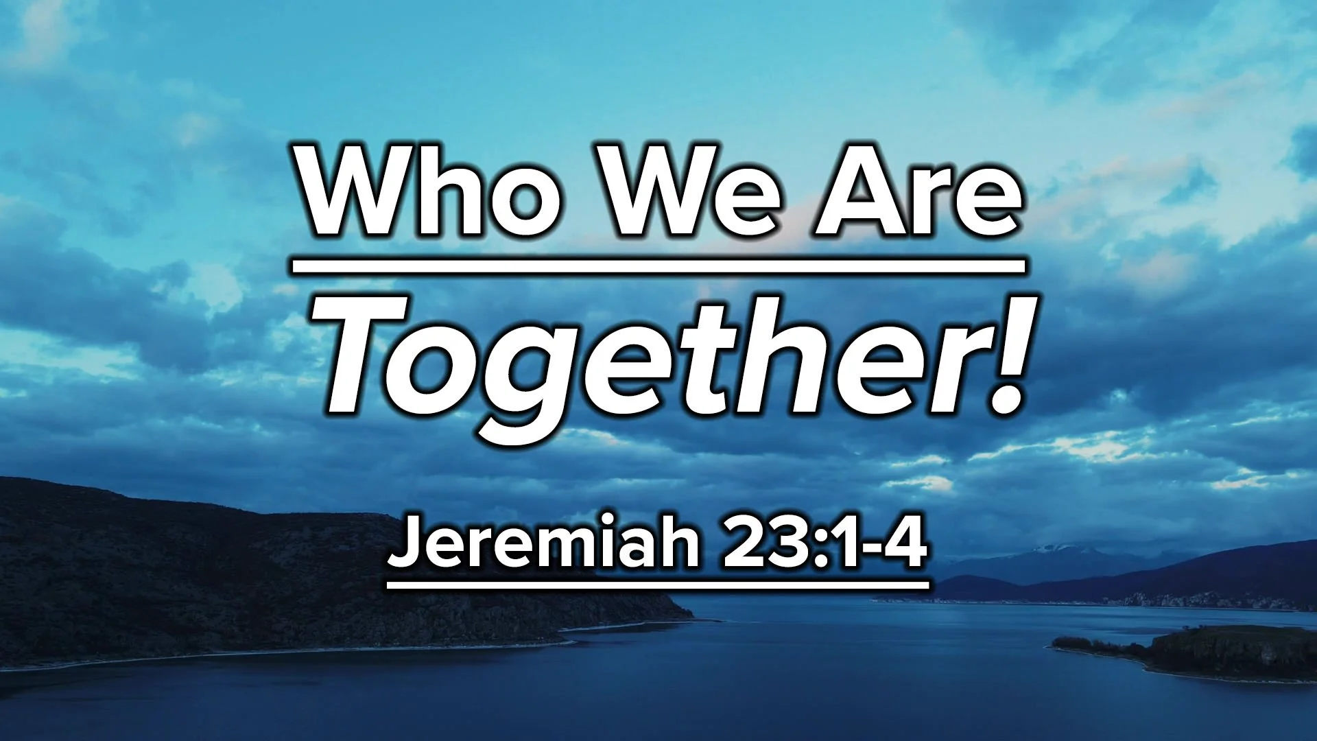 "Who We Are - Together!"