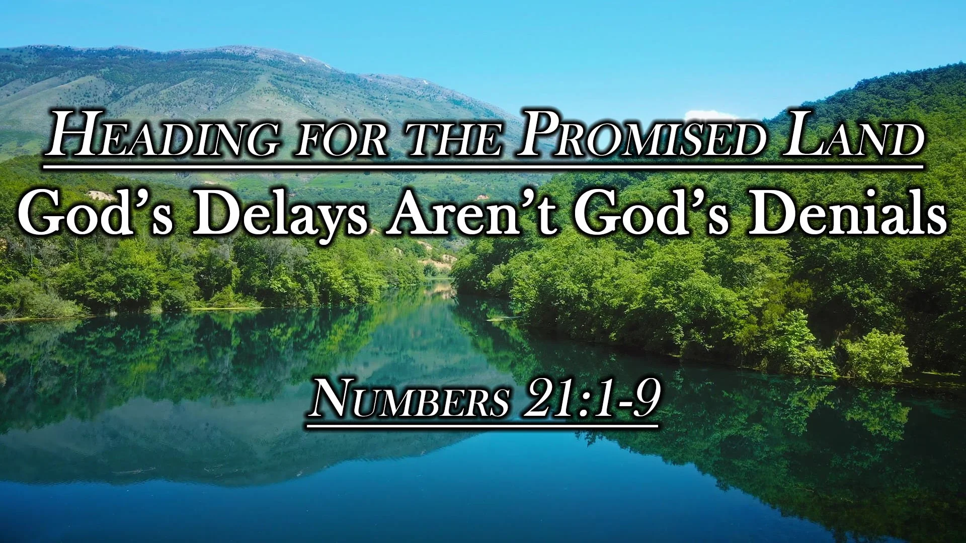 Heading for the Promised Land: God's Delays Aren't God's Denials