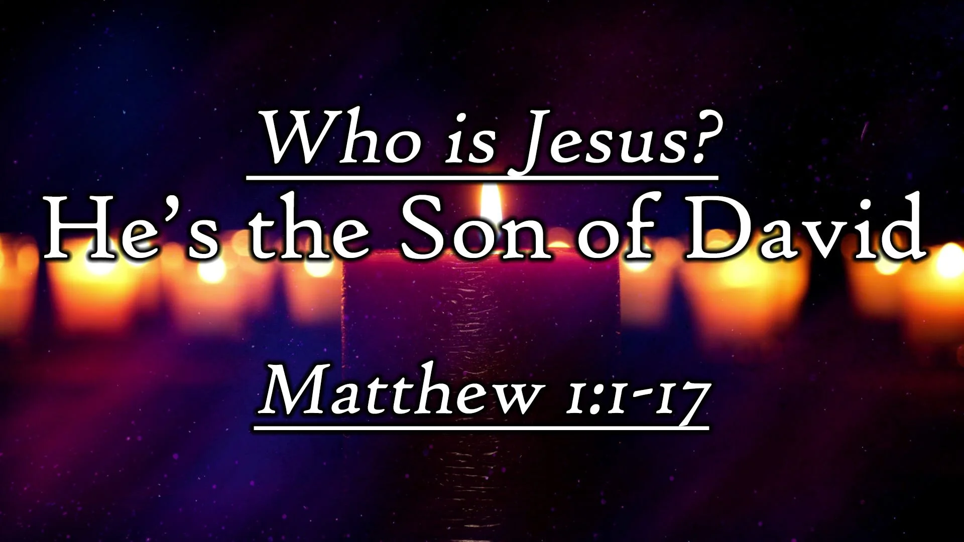 Who is Jesus? He's the Son of David