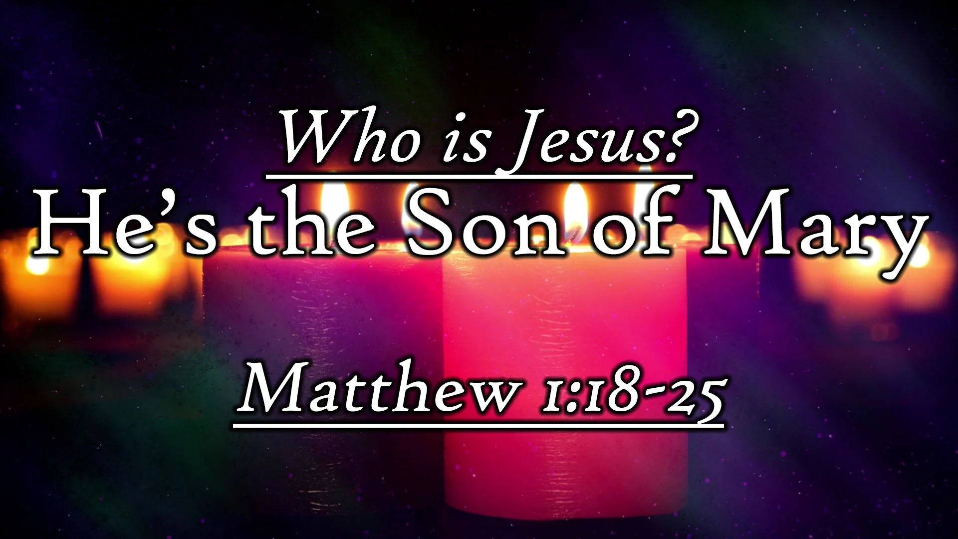 Who is Jesus? He's the Son of Mary