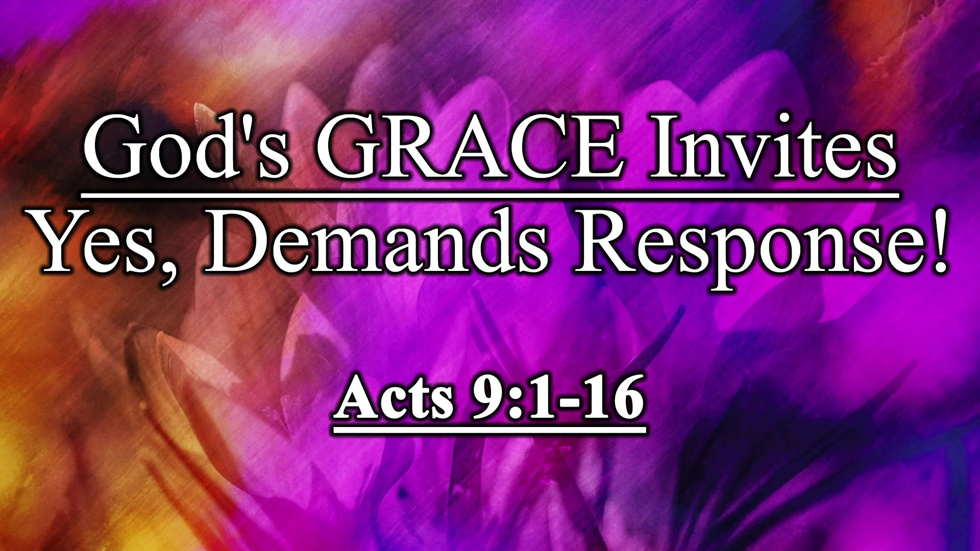 God's GRACE Invites-Yes, Demands Response!