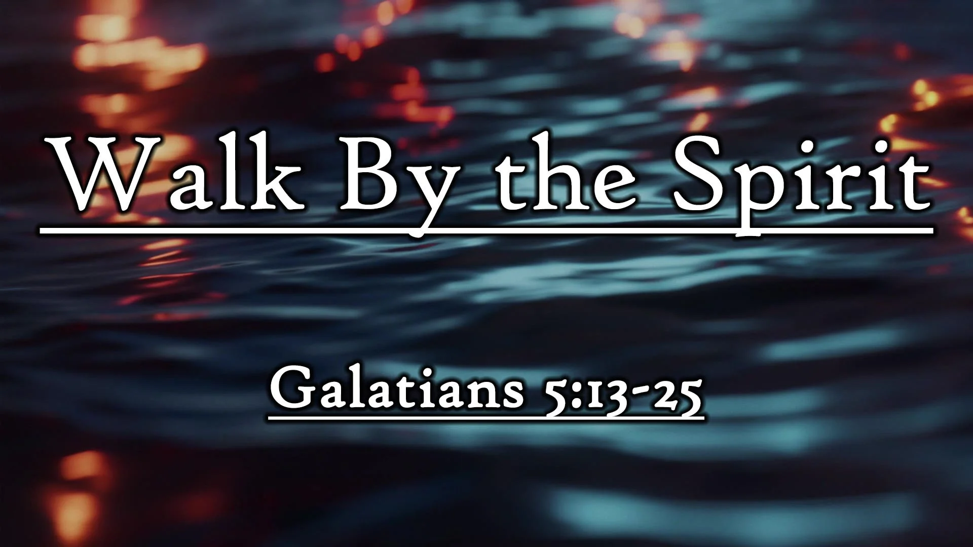 Walk By the Spirit