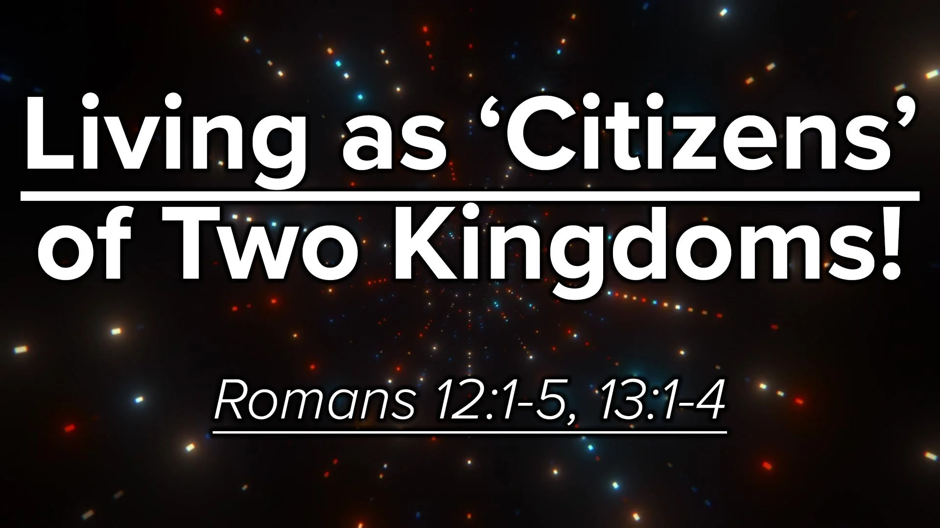 Living as ‘Citizens’ of Two Kingdoms!