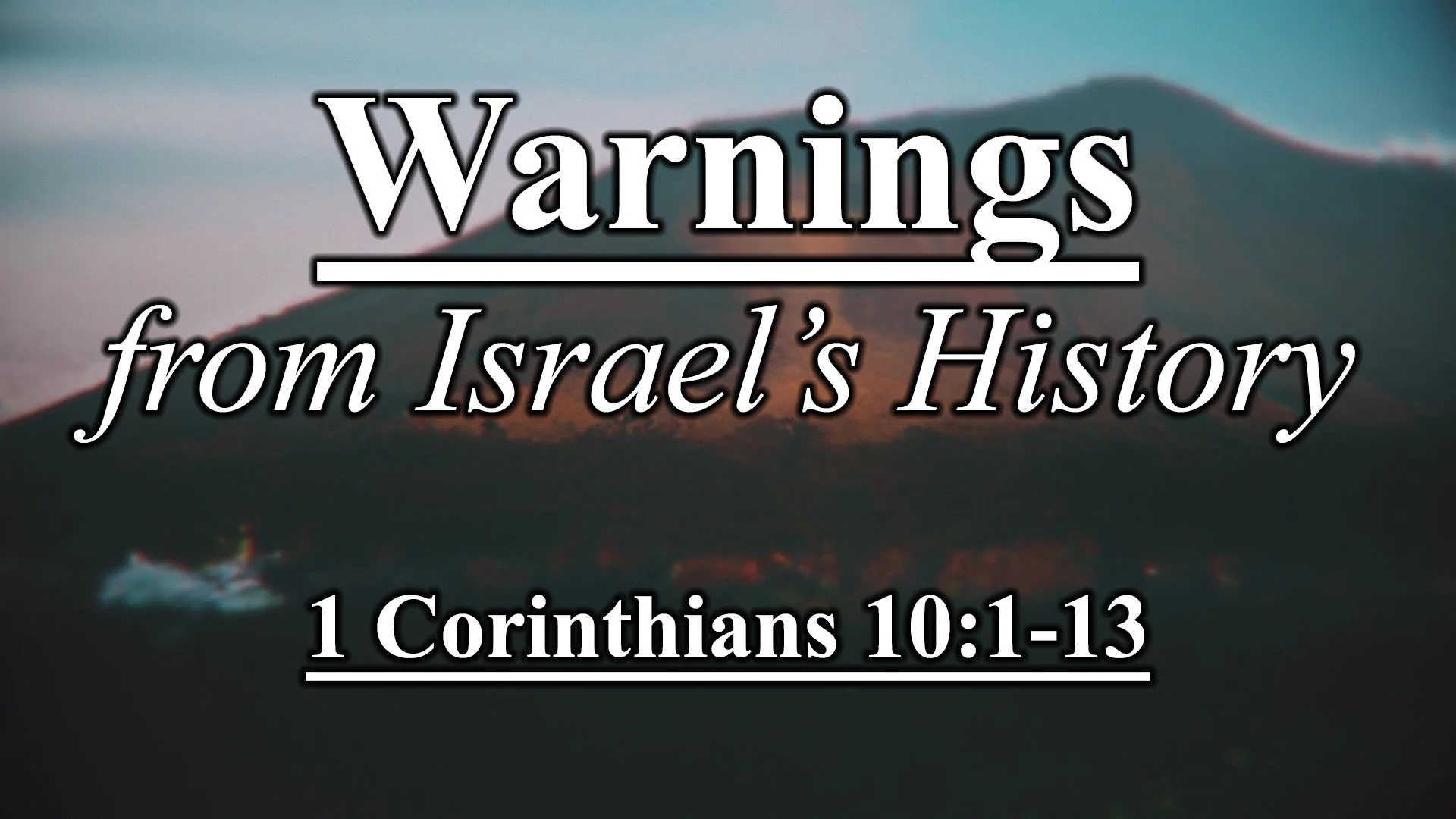 Warnings from Israel's Past