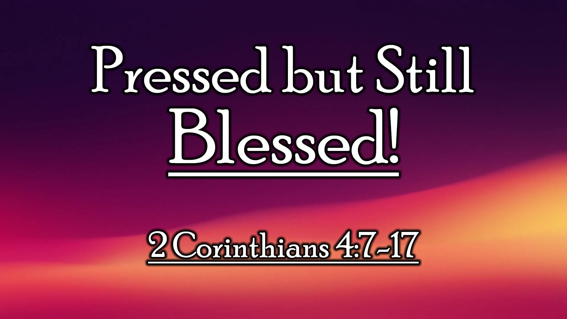 Pressed but Still Blessed!