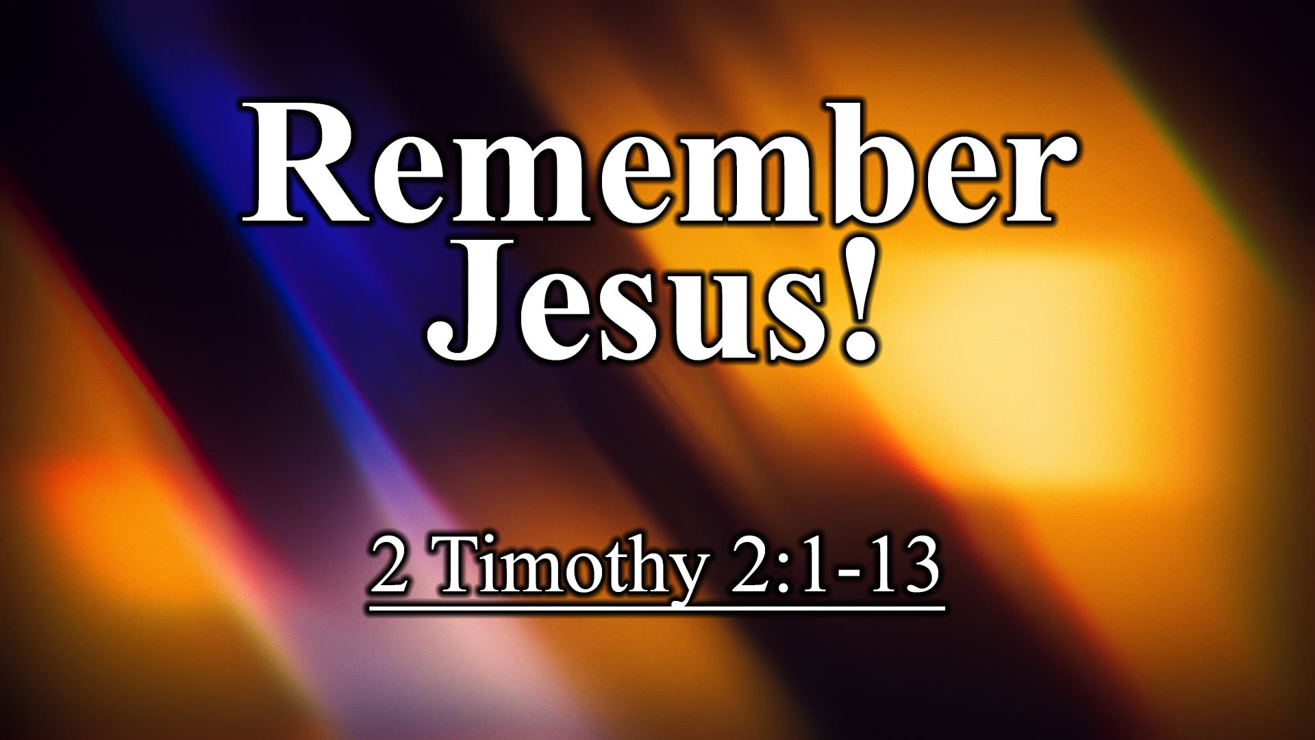 Remember Jesus!
