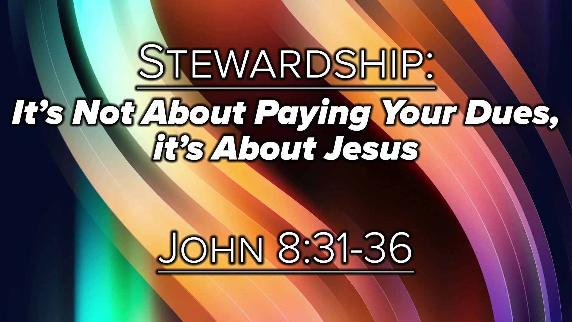 Stewardship: It’s Not About Paying Your Dues, it’s About Jesus