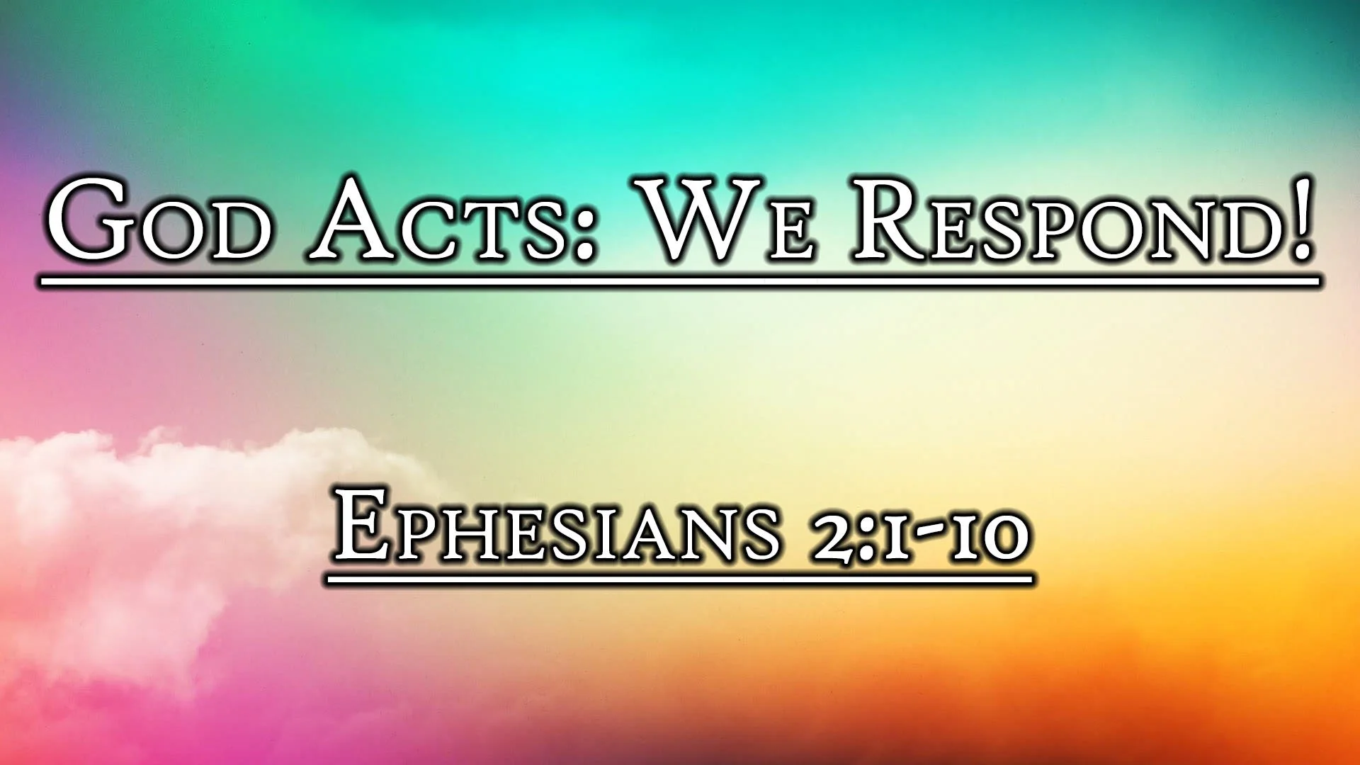 God Acts: We Respond!